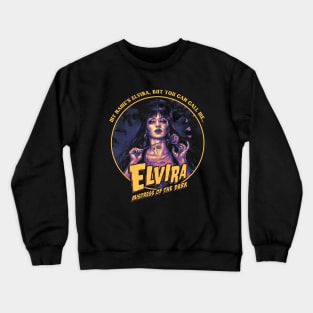 My Name Elvira, But You Can Call Me Crewneck Sweatshirt